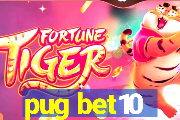pug bet10